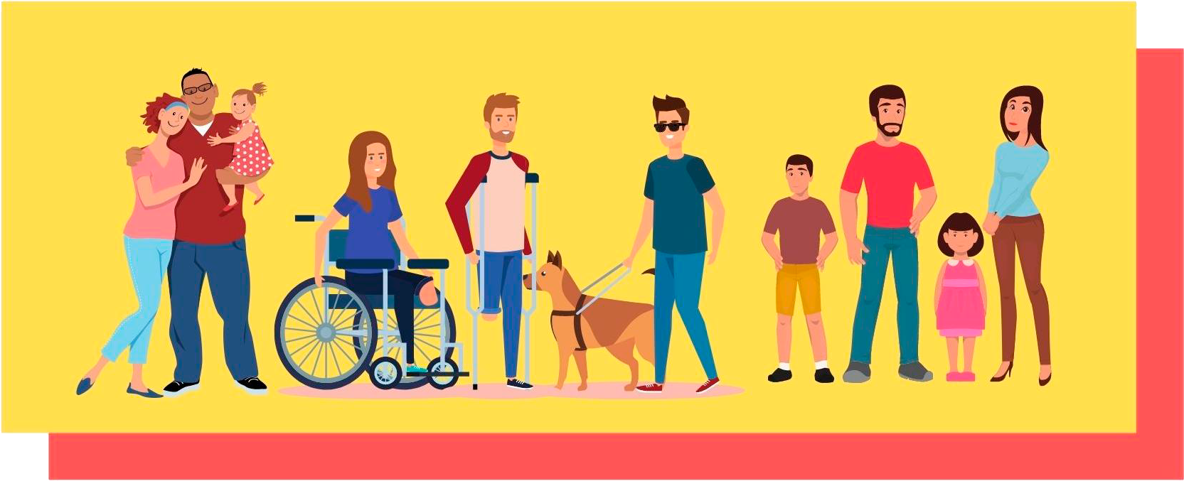 A imagem possui pessoas em formato de desenho, um casal com a filha pequena no colo do pai, uma mulher na cadeira de rodas, um homem amputado utilizando muletas, um rapaz com deficiência visual usuário de cão-guia e utilizando óculos escuros, uma famÃlia com quatro pessoas, dois filhos, pai e mãe, alguns estão sorrindo.